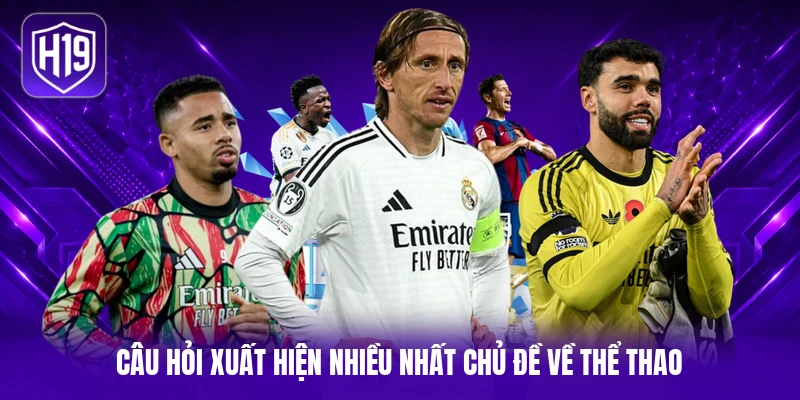 Câu hỏi xuất hiện nhiều nhất chủ đề về thể thao