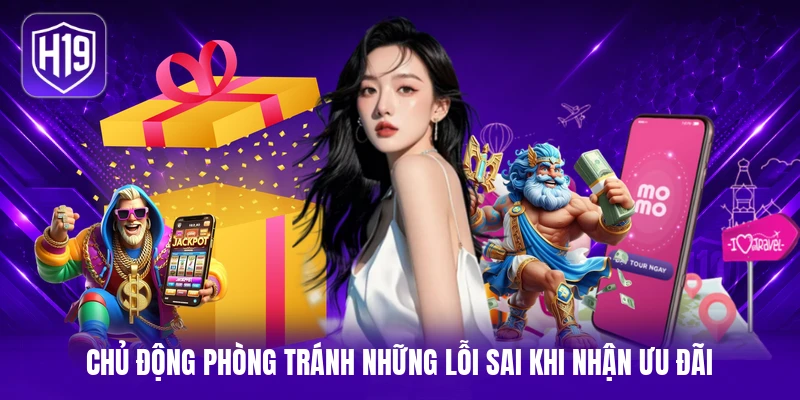 Chủ động phòng tránh những lỗi sai khi nhận ưu đãi