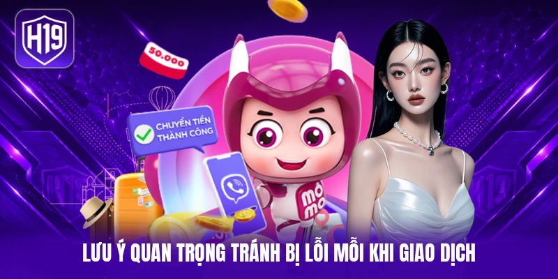 Lưu ý quan trọng tránh bị lỗi mỗi khi giao dịch 